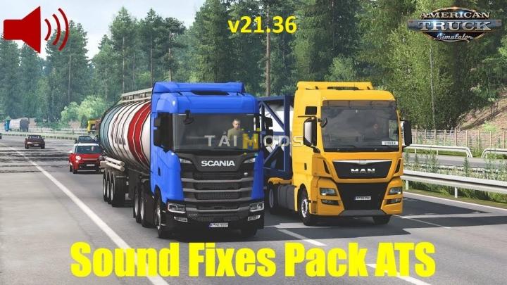 ATS - Sound Fixes Pack V21.36 (1.40.x) (1.40.x) ATS - Sound Fixes Pack V21.36 (1.40.x) (1.40.x)