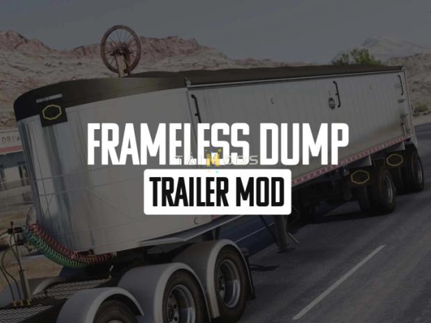 ATS - Frameless Dump Trailer V1.0.1 (1.48.x) ATS - Frameless Dump Trailer V1.0.1 (1.48.x)