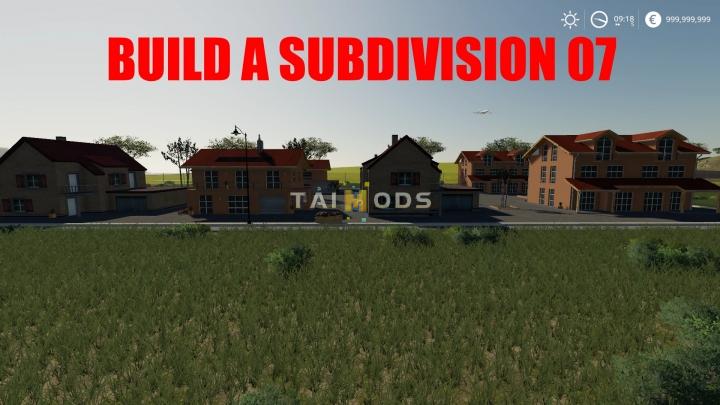 FS19 - Build A Subdivision 07 V1.0 (1.7) FS19 - Build A Subdivision 07 V1.0 (1.7)