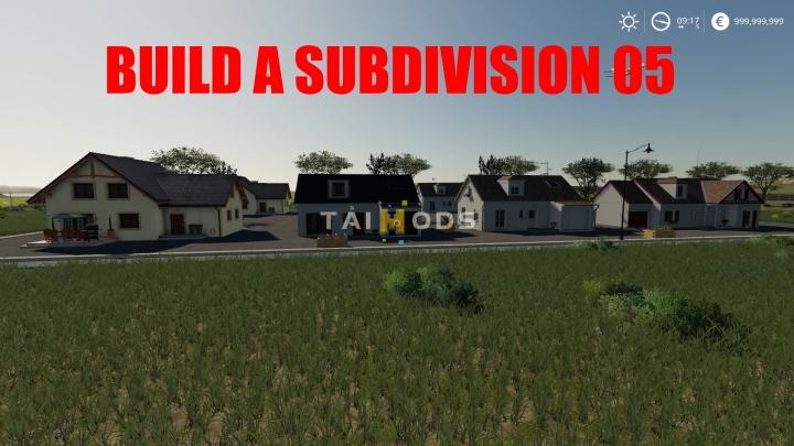 FS19 - Build A Subdivision 05 V1.0 (1.7) FS19 - Build A Subdivision 05 V1.0 (1.7)