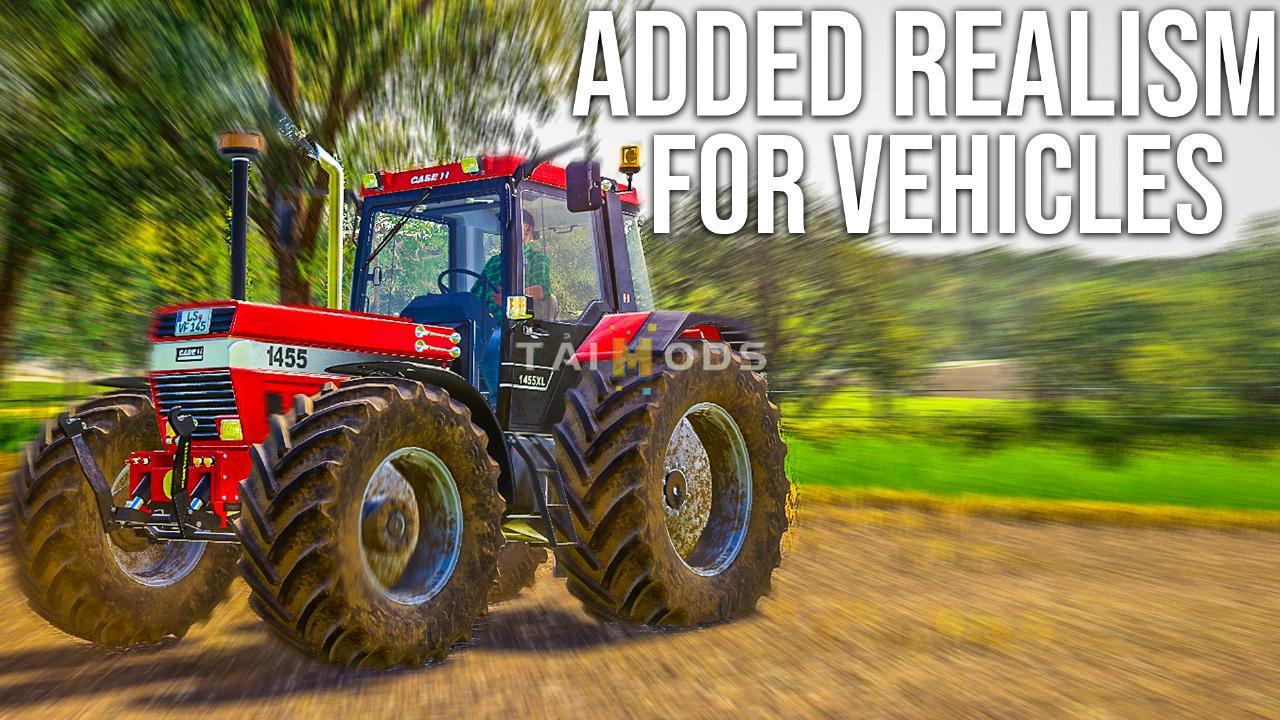 FS19 - Added Realism for Vehicles V1.3 (1.7) FS19 - Added Realism for Vehicles V1.3 (1.7)