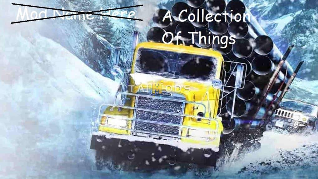SnowRunner - A Collection Of Things V1.1.2 (V5.4) SnowRunner - A Collection Of Things V1.1.2 (V5.4)