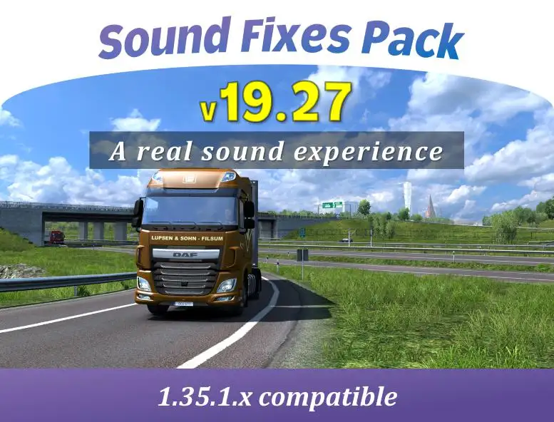 ETS2 - Sound Fixes Pack V19.27 (1.35.X) ETS2 - Sound Fixes Pack V19.27 (1.35.X)