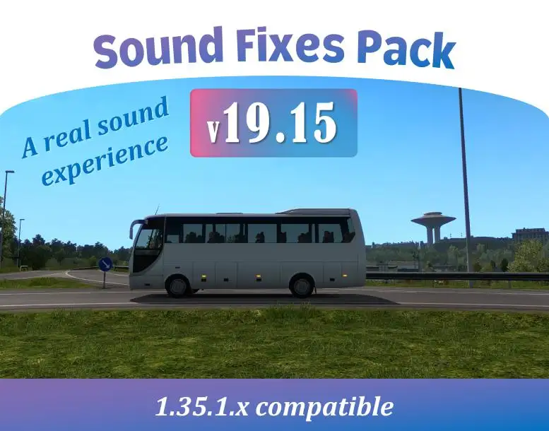 ETS2 - Sound Fixes Pack V19.15 (1.35.X) ETS2 - Sound Fixes Pack V19.15 (1.35.X)