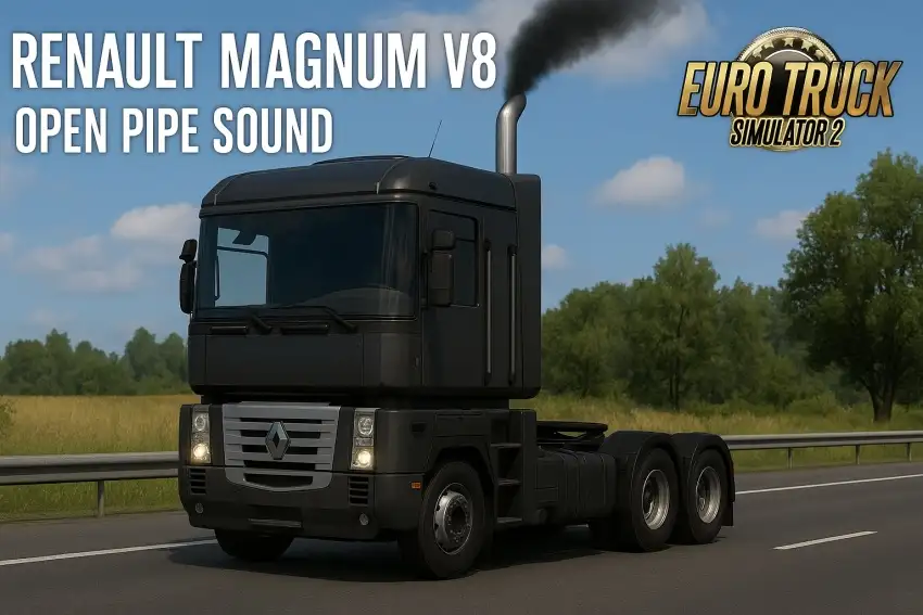 ETS2 - Renault Magnum V8 Open Pipe Sound V1.0 ETS2 - Renault Magnum V8 Open Pipe Sound V1.0