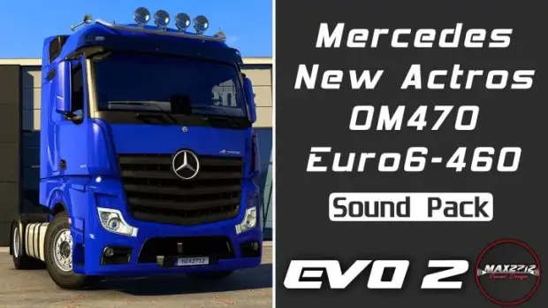 ETS2 - MB New Actros 460 OM470 Sound (EVO 2) V1.2 ETS2 - MB New Actros 460 OM470 Sound (EVO 2) V1.2