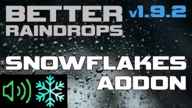 ETS2 - Better Raindrops - Snowflakes Addon V1.9.2 ETS2 - Better Raindrops - Snowflakes Addon V1.9.2