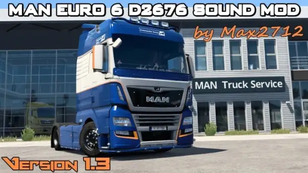 ETS2 - MAN Euro 6 D2676 Sound v1.3 ETS2 - MAN Euro 6 D2676 Sound v1.3
