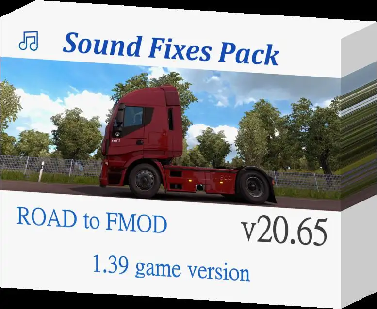 ETS2 - Sound Fixes Pack V20.65 (1.39.x) ETS2 - Sound Fixes Pack V20.65 (1.39.x)