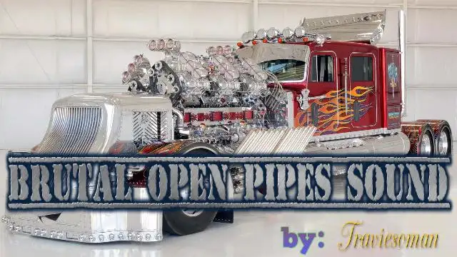 Brutal Open Pipes Sound for ETS2 and ATS V1.0 (1.37.x) Brutal Open Pipes Sound for ETS2 and ATS V1.0 (1.37.x)
