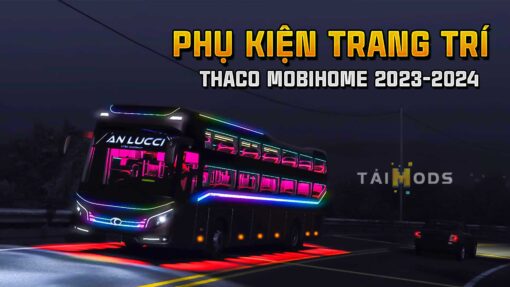 MOD ETS2 - Phụ Kiện Trang Trí Xe Khách Thaco Mobihome 2023-2024